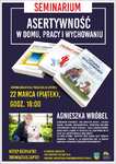Zapraszamy na bezpłatne seminarium „Asertywność w domu, pracy i wychowaniu”.